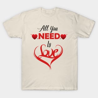 All you need is love T-Shirt